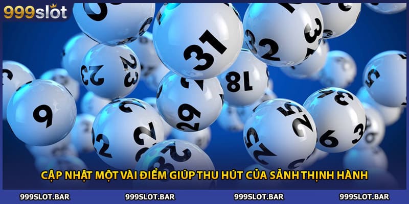 Cập nhật một vài điểm giúp thu hút của sảnh thịnh hành