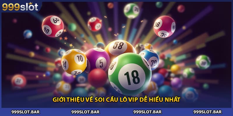 Giới thiệu về soi cầu lô vip dễ hiểu nhất