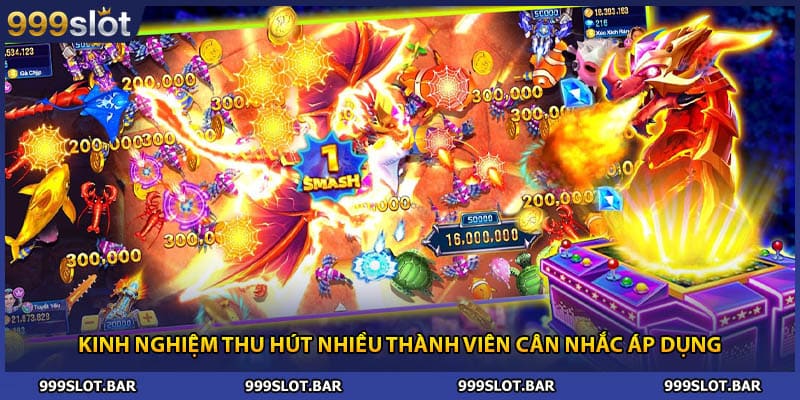 Kinh nghiệm thu hút nhiều thành viên cân nhắc áp dụng