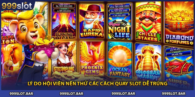 Lý do hội viên nên thử các cách quay slot dễ trúng