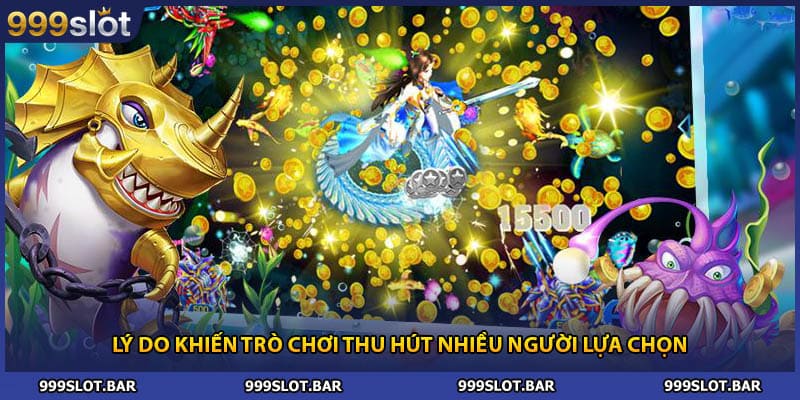 Lý do khiến trò chơi thu hút nhiều người lựa chọn