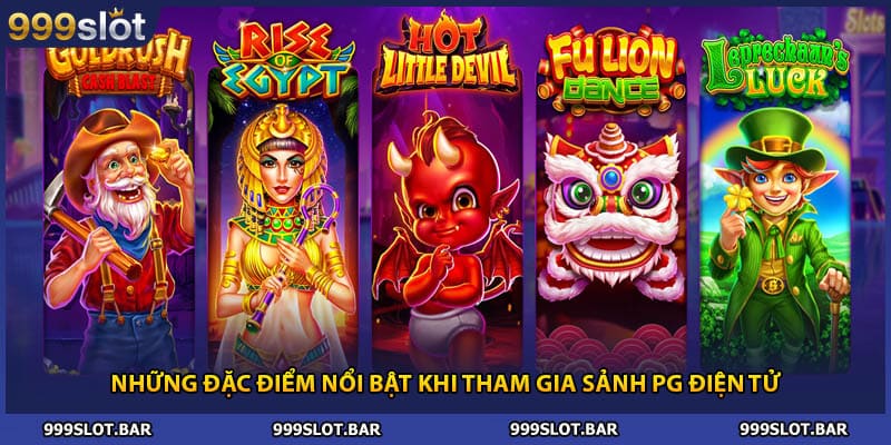 Những đặc điểm nổi bật khi tham gia sảnh PG điện tử