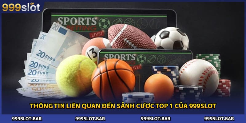 Thông tin liên quan đến sảnh cược top 1 của 999slot