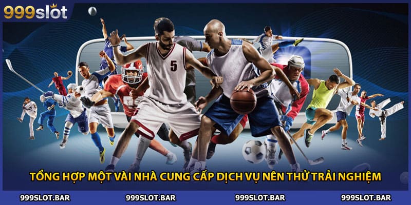 Tổng hợp một vài nhà cung cấp dịch vụ nên thử trải nghiệm