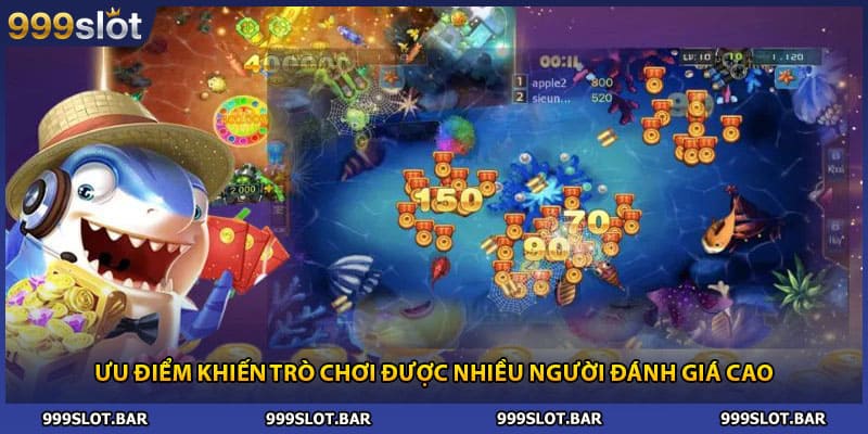 Ưu điểm khiến trò chơi được nhiều người đánh giá cao